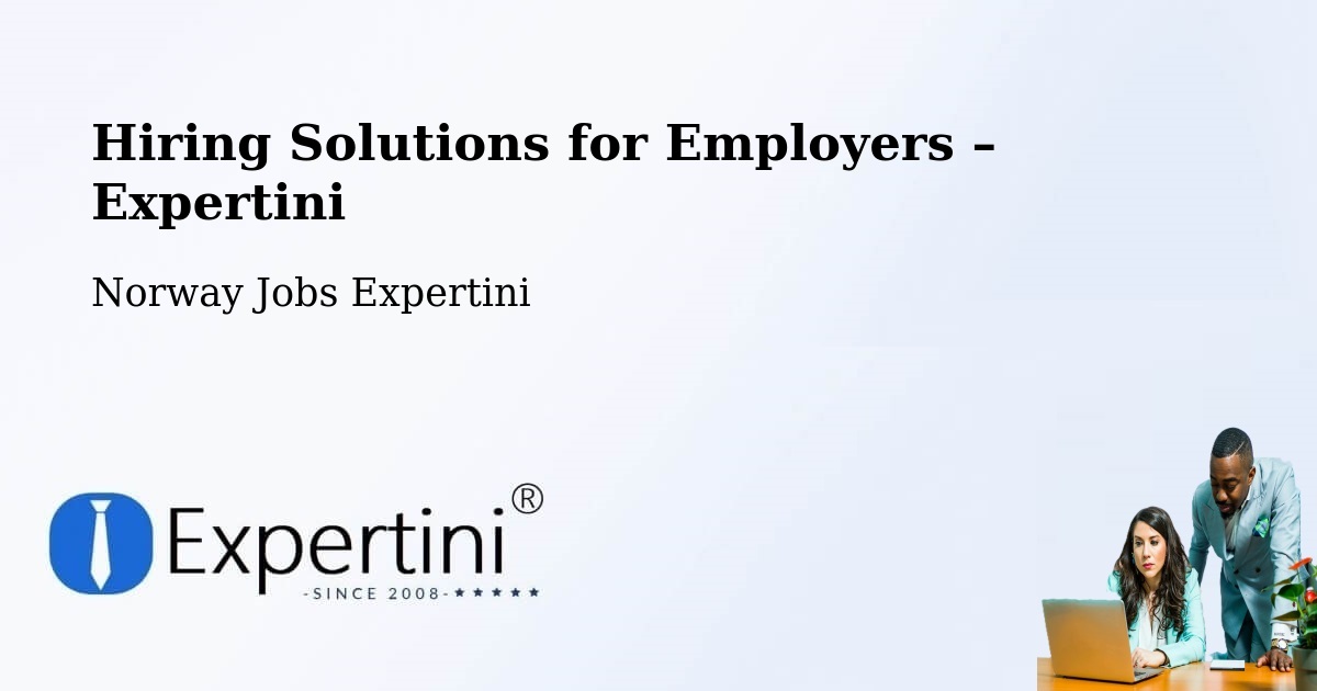 Hiring Solutions for Employers in Trondheim - Trondheim, Norway Jobs Expertini